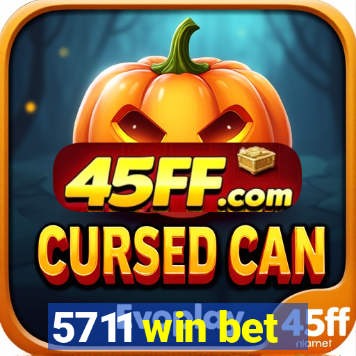 5711 win bet